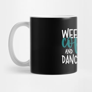 Weekends Coffee and Dance Comps Funny Dance Mom Dance Competition Teacher Dance Coach Mug